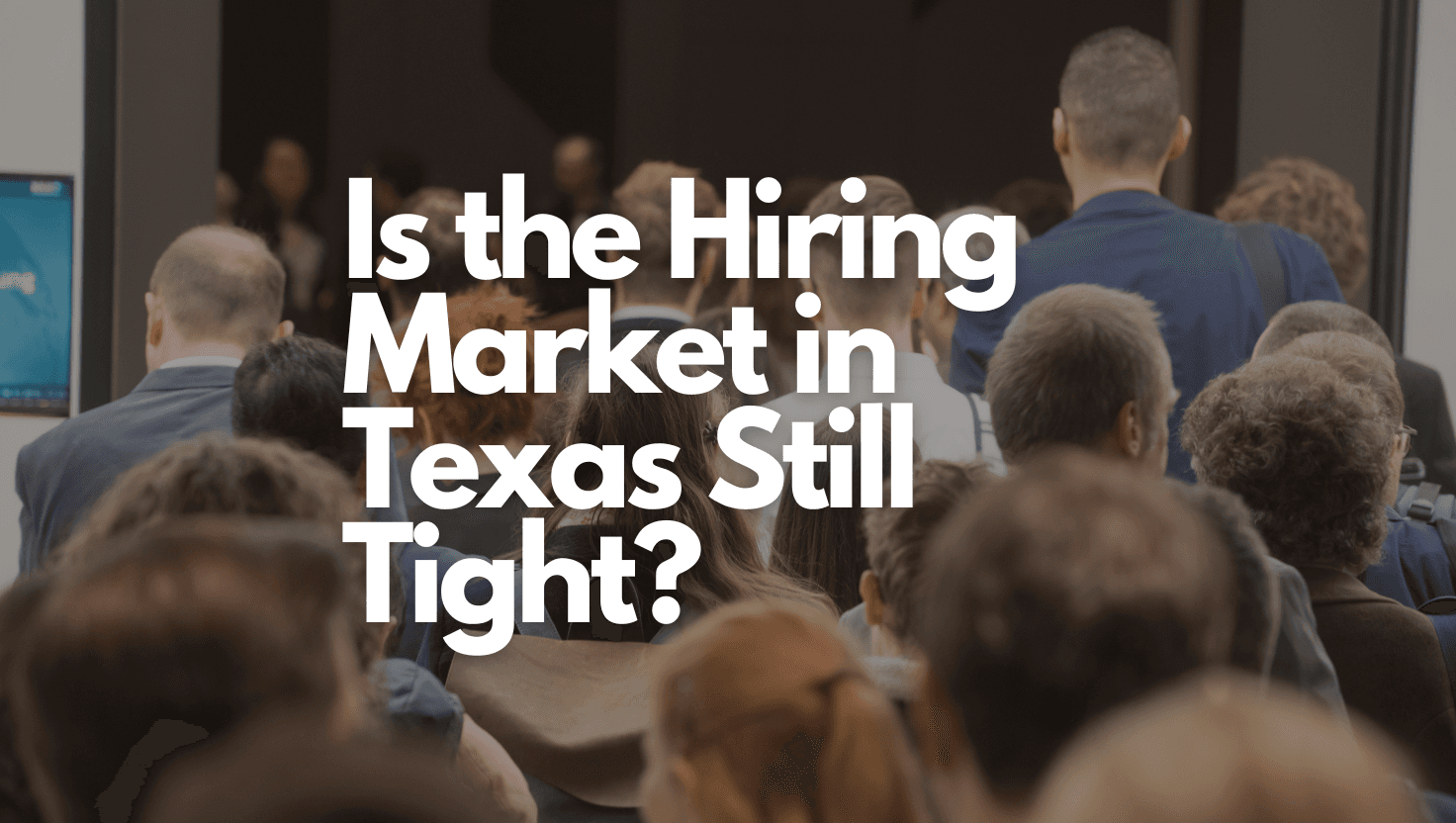 Is the Texas Labor Market still Tight ?